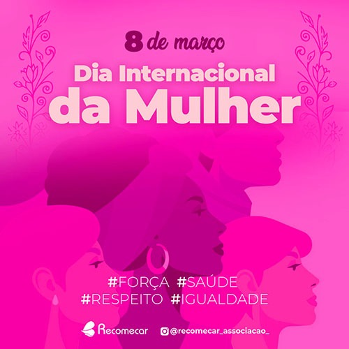 Dia da Mulher 2024 - Recomeçar